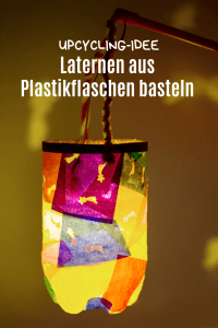 Upcycling Laterne aus Plastikflasche basteln mit Kindern