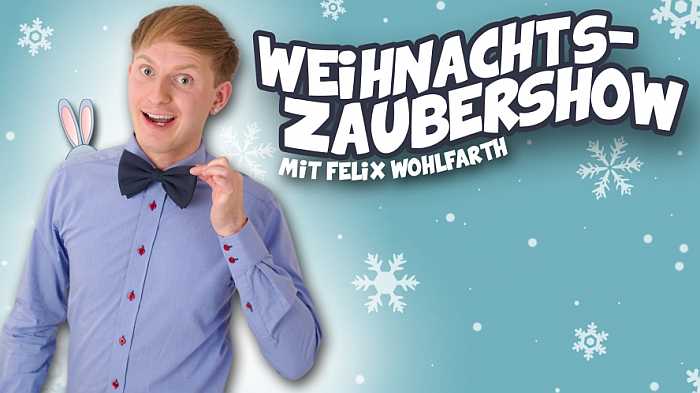 felix wohlfahrt show weihnachten zauberer