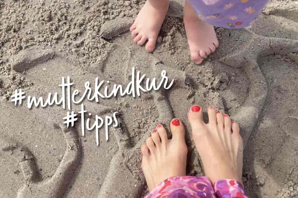 Tipps für eure MutterKindKur mit Kleinkind