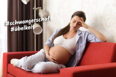 Wenn die Schwangerschaftsübelkeit kickt – Hyperemesis gravidarum